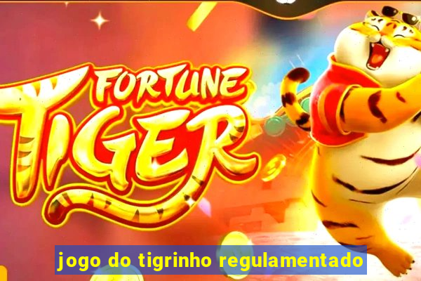 jogo do tigrinho regulamentado